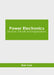 Power Electronics: Devices, Circuits and Applications by Blair Cole