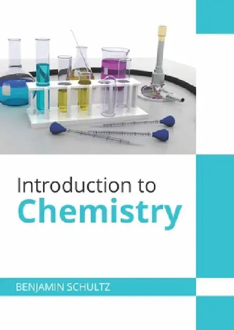 Introduction to Chemistry by Benjamin Schultz
