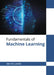 Fundamentals of Machine Learning by Mia Williams