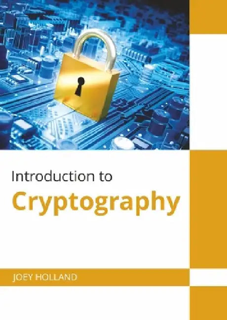 Introduction to Cryptography by Joey Holland