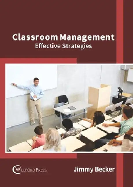 Classroom Management: Effective Strategies by Jimmy Becker