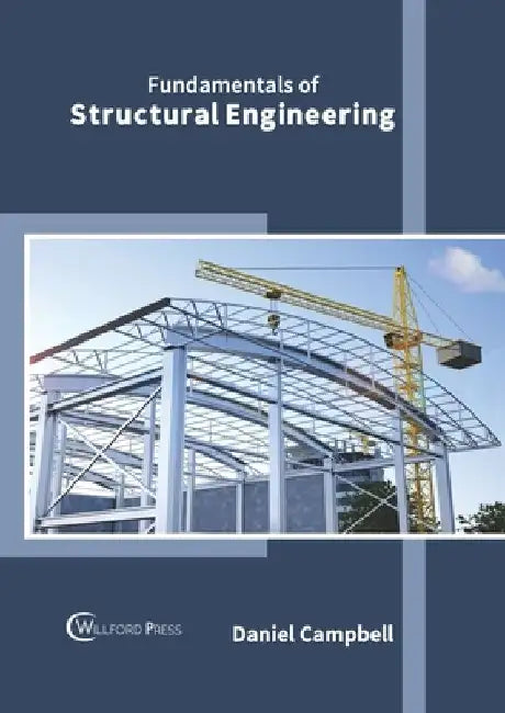 Fundamentals of Structural Engineering by Daniel Campbell