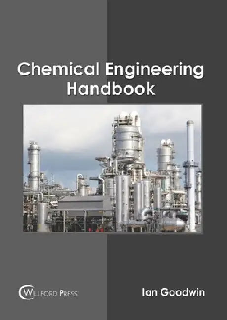 Chemical Engineering Handbook by Ian Goodwin