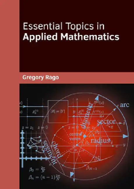 Essential Topics in Applied Mathematics by Gregory Rago