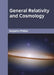 General Relativity and Cosmology by Benjamin Phillips