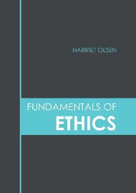 Fundamentals of Ethics by Harriet Olsen