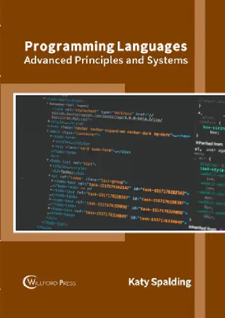 Programming Languages: Advanced Principles and Systems by Katy Spalding