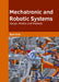 Mechatronic and Robotic Systems: Design, Models and Methods by Noel Cole