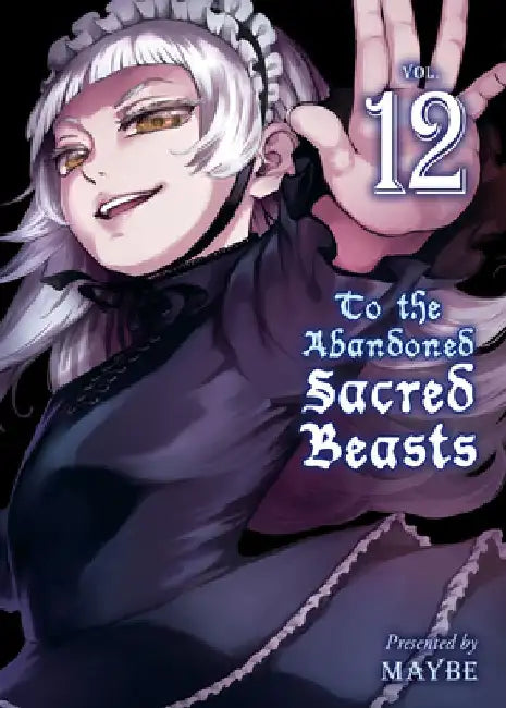 To The Abandoned Sacred Beasts 12 by Maybe