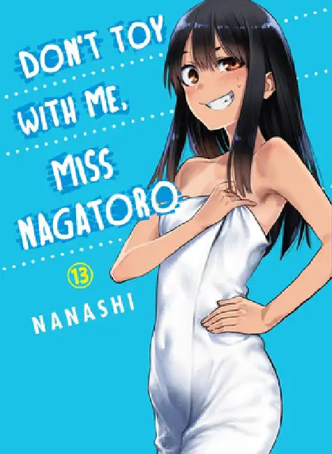 Don't Toy with Me, Miss Nagatoro, Volume 13 by Nanashi