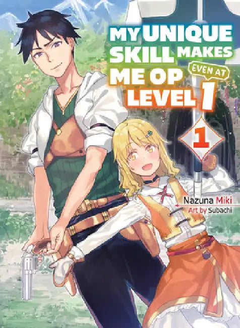 My Unique Skill Makes Me Op Even at Level 1 ( Light Novel) by Nazuna Miki