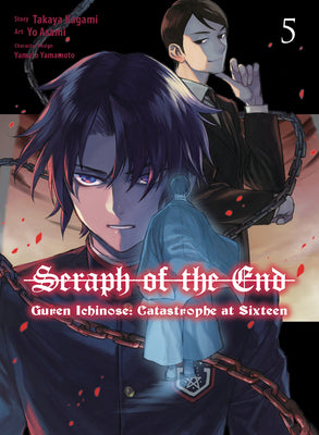 Seraph of the End: Guren Ichinose: Catastrophe at Sixteen (Manga) 5 by Yo Asami