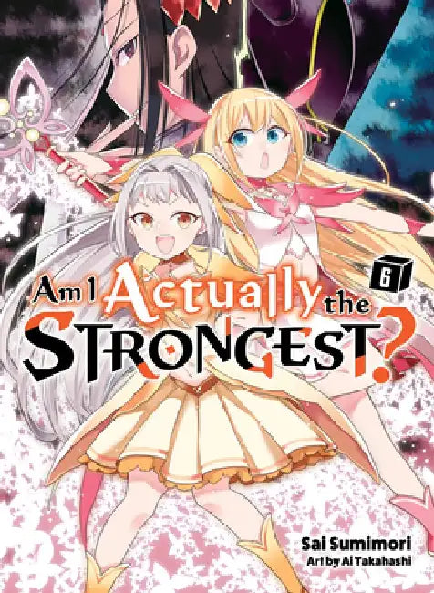 Am I Actually the Strongest? 6 (Light Novel) by Sai Sumimori