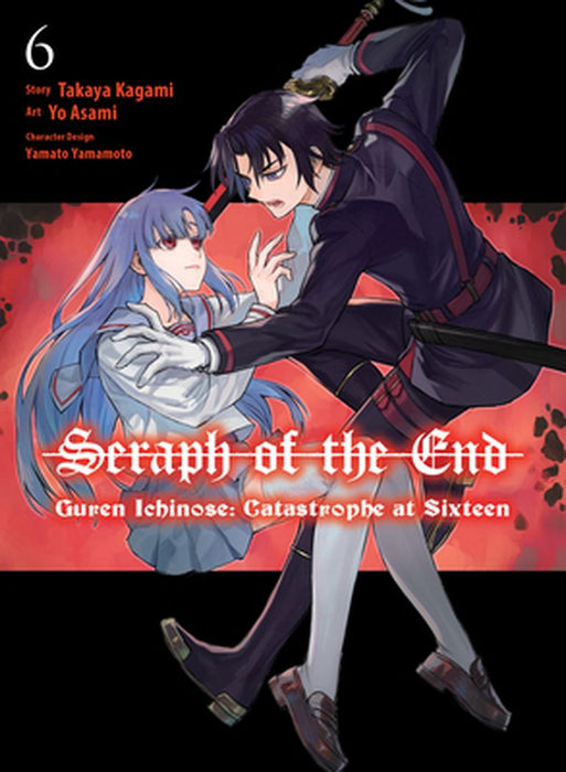 Seraph of the End: Guren Ichinose: Catastrophe at Sixteen (Manga) 6 by Takaya Kagami