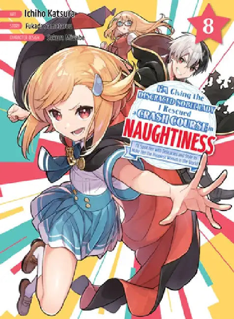 I'm Giving the Disgraced Noble Lady I Rescued a Crash Course in Naughtiness 8 by Fukada Sametarou