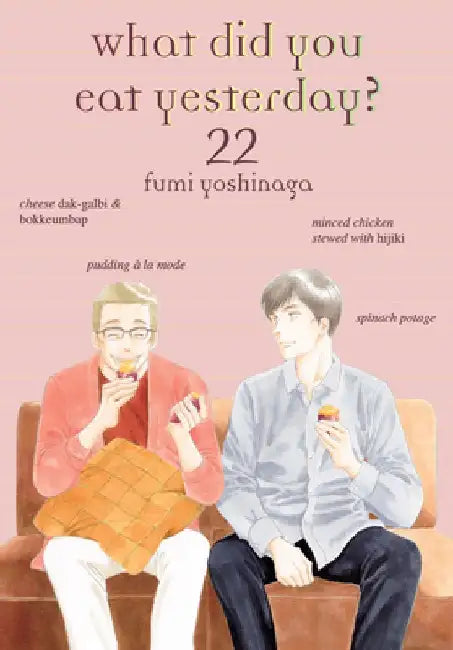 What Did You Eat Yesterday? 22 by Fumi Yoshinaga