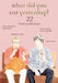 What Did You Eat Yesterday? 22 by Fumi Yoshinaga