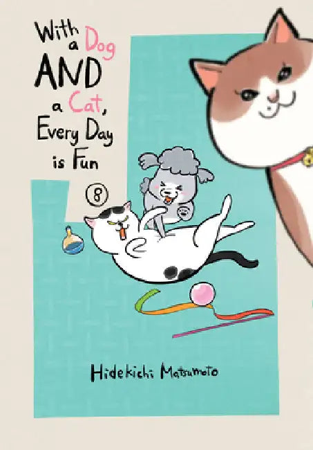With a Dog and a Cat, Every Day Is Fun 8 by Matsumoto, Hidekichi