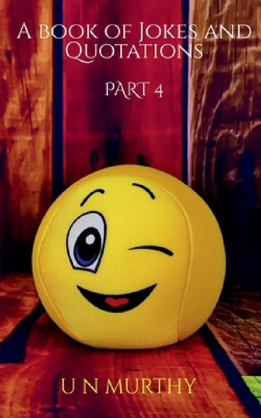 A book of Jokes and Quotations Part 4 by U. N