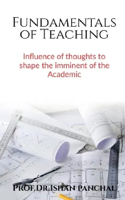 Fundamentals of Teaching by Dr Ishan Panchal