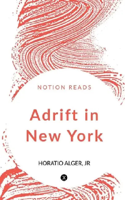 Adrift in New York by Horatio Alger