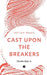 Cast Upon the Breakers by Horatio Alger