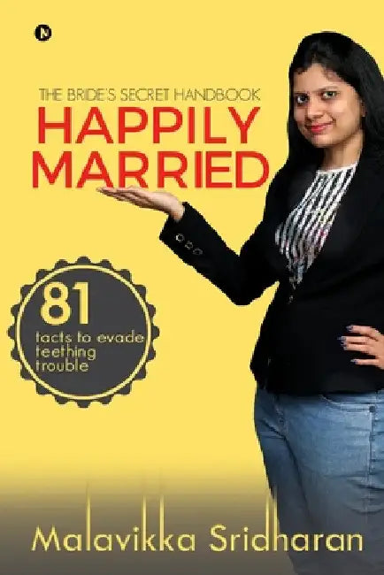 Happily Married: The Bride's Secret Handbook by Malavikka Sridharan