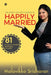 Happily Married: The Bride's Secret Handbook by Malavikka Sridharan