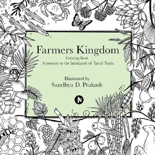 Farmers Kingdom: Colouring Book - A Journey to the Farmlands of Tamil by Sandhya D. Prakash