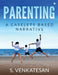 Parenting: A Caselets Based Narrative by S. Venkatesan