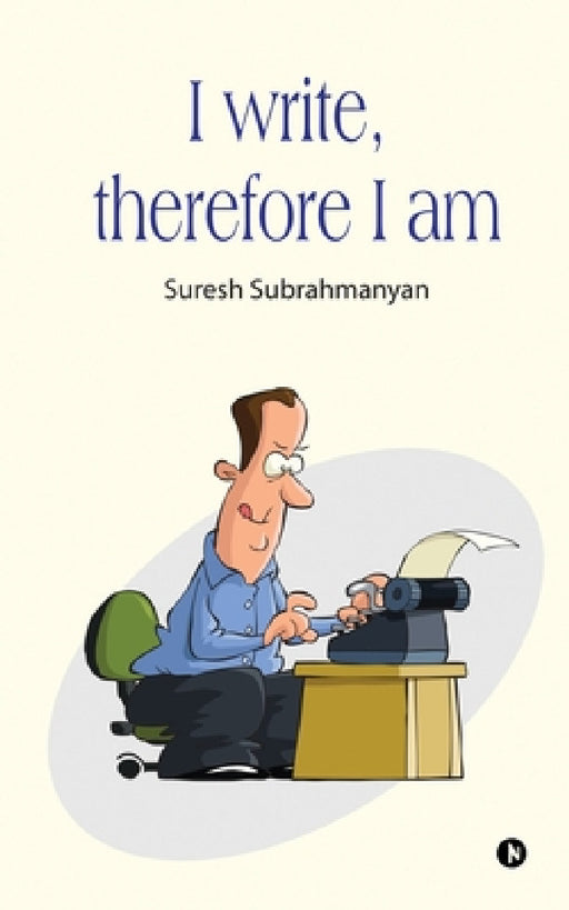 I write, therefore I am by Suresh Subrahmanyan