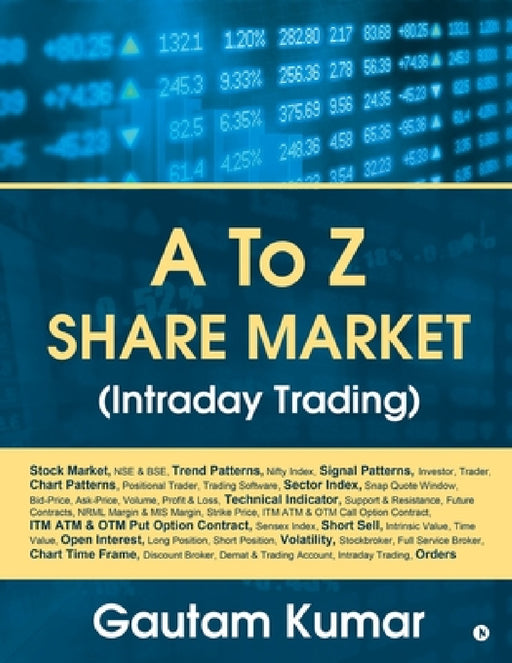 A To Z Share Market (Intraday Trading) by Gautam Kumar