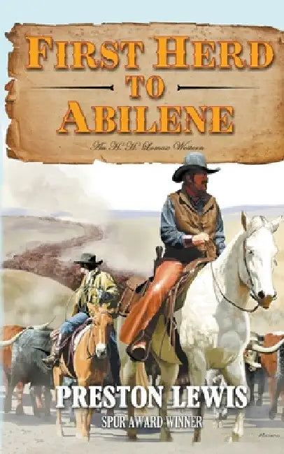 First Herd To Abilene: An H.H. Lomax Western by Preston Lewis