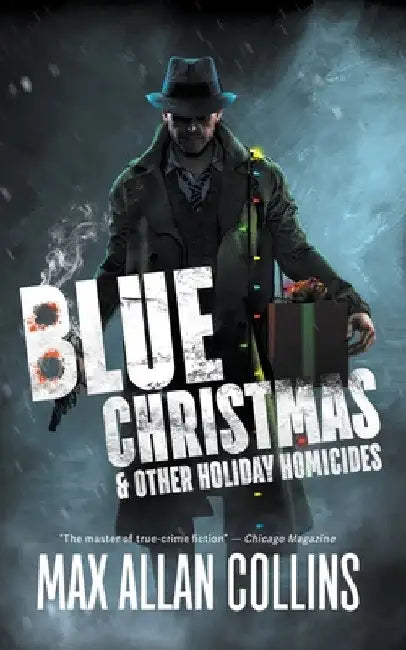 Blue Christmas and Other Holiday Homicides by Max Allan Collins