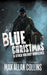 Blue Christmas and Other Holiday Homicides by Max Allan Collins