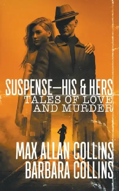 Suspense-His & Hers: Tales of Love and Murder by Max Allan Collins