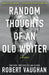 Random Thoughts of an Old Writer by Robert Vaughan