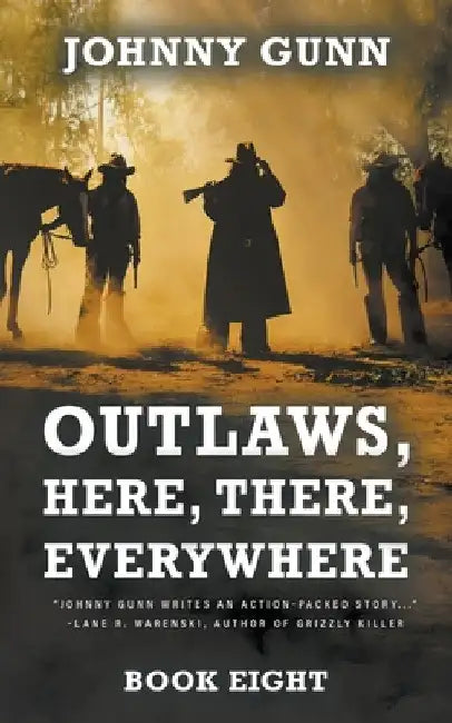 Outlaws, Here, There, Everywhere: A Terrence Corcoran Western by Johnny Gunn