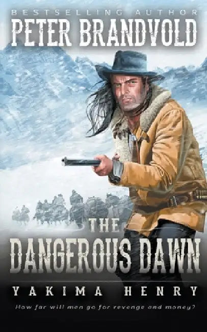 The Dangerous Dawn: A Western Fiction Classic by Peter Brandvold