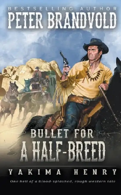 Bullet for a Half-Breed: A Western Fiction Classic by Peter Brandvold