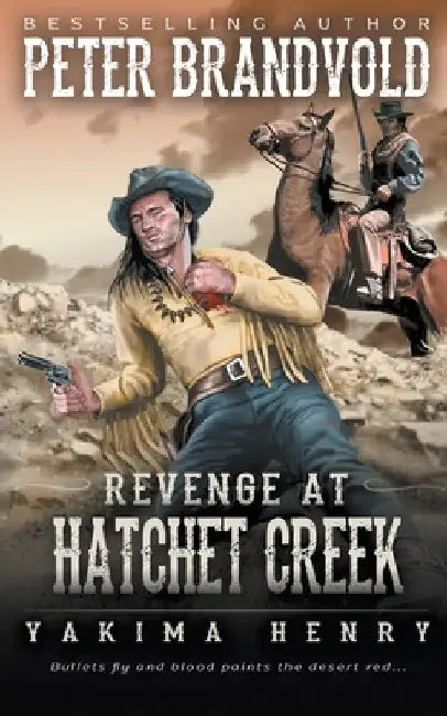 Revenge at Hatchet Creek: A Western Fiction Classic by Peter Brandvold