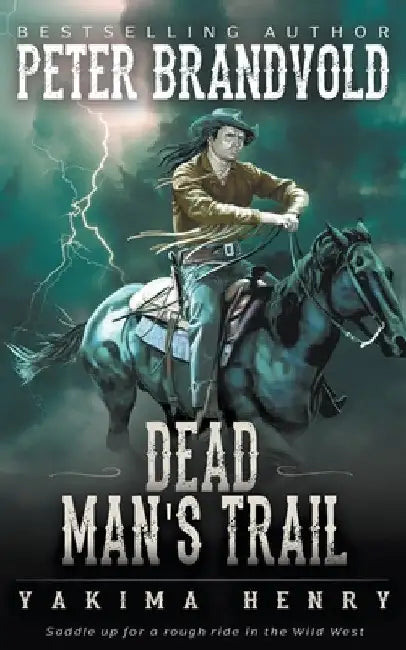 Dead Man's Trail: A Western Fiction Classic by Peter Brandvold