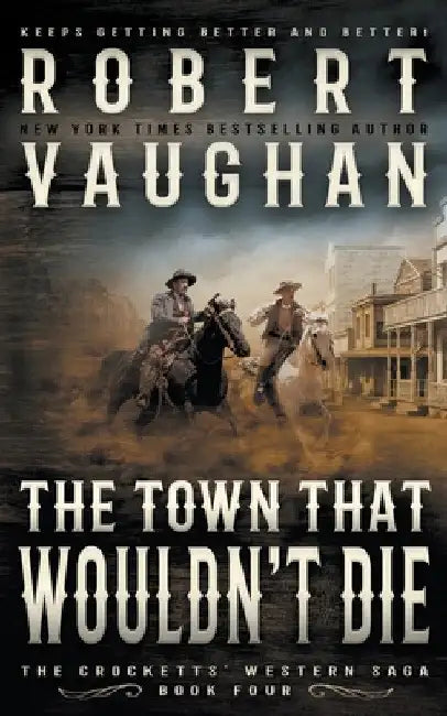 The Town That Wouldn't Die: A Classic Western by Robert Vaughan