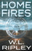 Home Fires: A Jake Morgan Thriller by W. L. Ripley