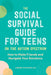 The Social Survival Guide for Teens on the Autism Spectrum: How to Make Friends and Navigate Your Emotions by Lindsey, PhD Sterling