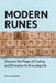 Modern Runes: Discover the Magic of Casting and Divination for Everyday Life by Vervain Helsdottir