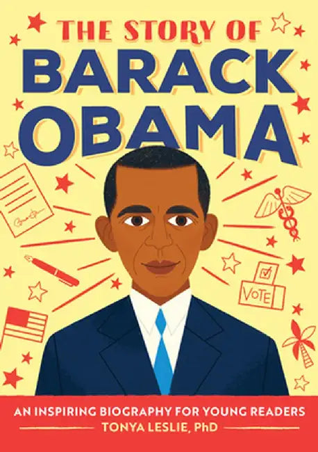 The Story of Barack Obama: A Biography Book for New Readers by Tonya, PhD Leslie