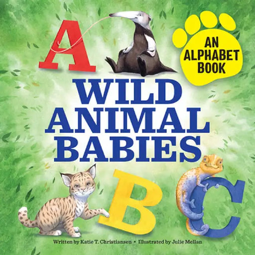 Wild Animal Babies: An Alphabet Book by Katie Turner