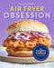 Air Fryer Obsession: The Complete Cookbook for Mastering the Air Fryer by Gina Kleinworth
