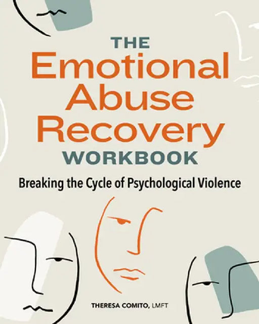 The Emotional Abuse Recovery Workbook: Breaking the Cycle of Psychological Violence by Theresa, Lmft Comito